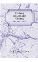 History of Dunklin County Mo, 1845-1895