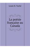 La Poésie Française Au Canada