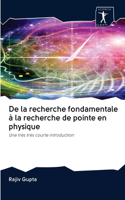 De la recherche fondamentale à la recherche de pointe en physique