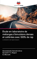 Étude en laboratoire de mélanges d'émulsions denses et calibrées avec 100% de rap