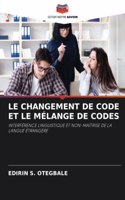 Le Changement de Code Et Le Mélange de Codes