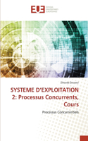 Systeme d'Exploitation 2: Processus Concurrents, Cours