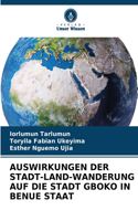 Auswirkungen Der Stadt-Land-Wanderung Auf Die Stadt Gboko in Benue Staat