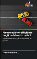 Ricostruzione efficiente degli incidenti stradali