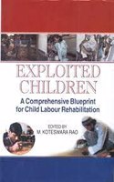 Exploited Children: A Comprehensive Blueprint for Child Labour Rehabilitation
