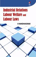 Industrial Relations, Labour Welfare and Labour Laws