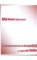 Fundamentalism in Bangladesh: Its Impact on India