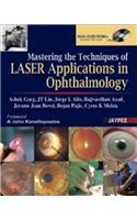 Mastering the Techniques of Laser Applications in Ophthalmology
