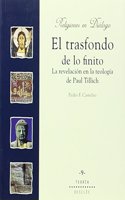 El trasfondo de lo finito. La revelacion en la teologia de paul tillich