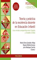 Teoria y practica de la excelencia docente en Educacion Infantil: Una mirada compartida entre Espana y Estados Unidos
