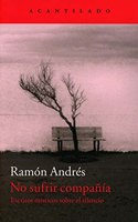 No sufrir compania / No company suffer: Escritos Misticos Sobre El Silencio / Mystical Writings About Silence