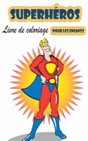 Livre de coloriage Super Heroes pour les enfants de 4 à 8 ans