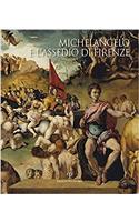 Michelangelo E Lassedio Di Firenze: 1529-1530