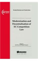 European Business Law & Practice Series: Modernisation and Decentralisation of EC Competition Law