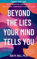 Beyond The Lies Your Mind Tells You