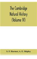 The Cambridge natural history (Volume IV)