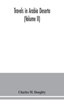 Travels in Arabia Deserta (Volume II)