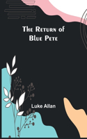 Return of Blue Pete