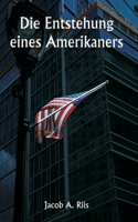 Entstehung eines Amerikaners