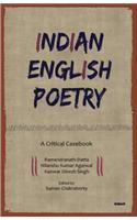 Indian English Poetry: A Critical Casebook. Ramendranath Datta, Nilanshu Kumar Agarwal, Kanwar Dinesh Singh