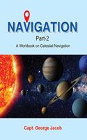 Navigation : Part 2 - A workbook on Celestial Navigation