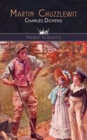 Martin Chuzzlewit: (Prince Classics)