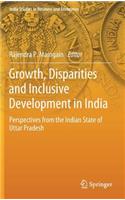 Growth, Disparities and Inclusive Development in India