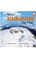 Mount Kilimanjaro Our Pride