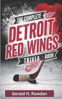 The Complete Detroit Red Wings Trivia Book