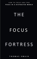 The Focus Fortress
