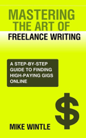 Mastering the Art of Freelance Writing