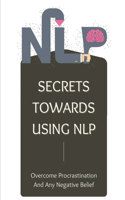 Secrets Towards Using NLP
