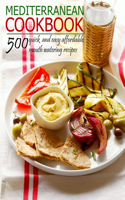 Mediterranean Cookbook: 500 quick and easy affordable mouth watering recipes