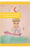 Able Hutch Goes Fishing
