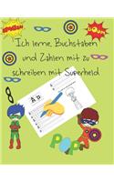 Ich lerne, Buchstaben und Zahlen mit zu schreiben mit Superheld: Schreiben lernen für Kinder im Alter von 4 bis 8 Jahren, Seiten zum Schreiben von Buchstaben und Zahlen, Handschrift für Kinder, letter tracing Germ