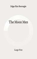 The Moon Men: Large Print