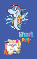 Shark Play: "FUN LETTERS" Tracing Practice Book, Activity Book for Kids, Ages 3 to 5, 8.5 x 11 inches, Quiet Time for You and Fun for Kids, Soft Cover