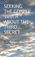 Seeking the Gospel Truth about the Third Secret