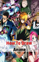 How To Draw Anime
