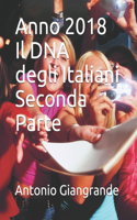 Anno 2018 Il DNA degli Italiani Seconda Parte