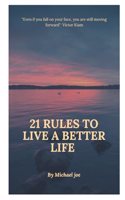 21 Rules to live a better life: Life changing books that will solve your problem