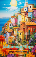 Mediterranean Villages Coloring Book for Vacation and Architecture Lovers Amazing Designs for Total Relaxation