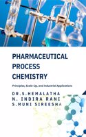 Pharmaceutical Process Chemistry: Principles, Scale-Up, and Industrial Applications