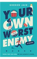Your Own Worst Enemy