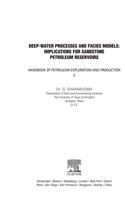 Deep-Water Processes and Facies Models: Implications for Sandstone Petroleum Reservoirs: Implications for Sandstone Petroleum Reservoirs(5 Handbook of Petroleum Exploration and Production)