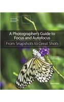 Photographer's Guide to Focus and Autofocus