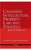 Canadian Intellectual Property Law and Strategy