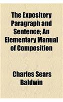 The Expository Paragraph and Sentence; An Elementary Manual of Composition