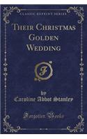 Their Christmas Golden Wedding (Classic Reprint)