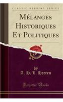 Mélanges Historiques Et Politiques (Classic Reprint)